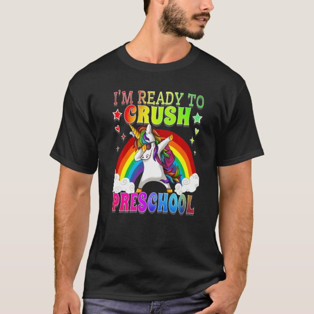 Dabbing Unicorn Rainbow I'm Ready To Crush Prescho T-Shirt (Front)