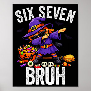 Dabbing witch six seven bruh 6 7 halloween 67 bruh poster