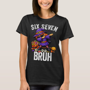 Dabbing witch six seven bruh 6 7 halloween 67 bruh T-Shirt