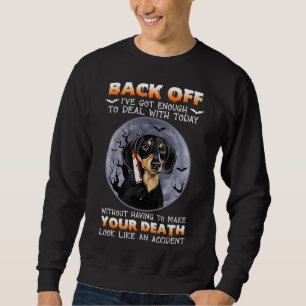 Dachshund Back Off Got Enough To Deal Halloween Co Sweatshirt