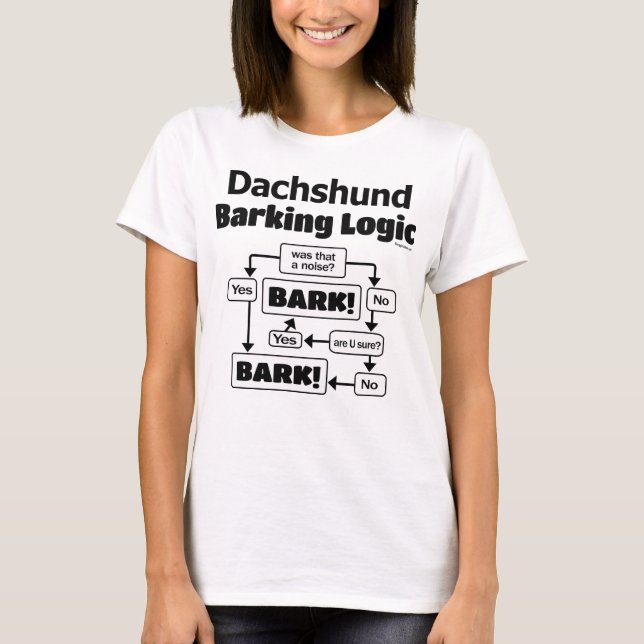 Dachshund Barking Logic T-Shirt (Front)