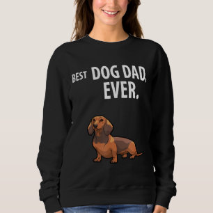 Dachshund Best Dog Dad Ever Fun Doxie Weiner Dog Sweatshirt