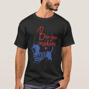 Dachshund Bonjour Madame French Style T-Shirt