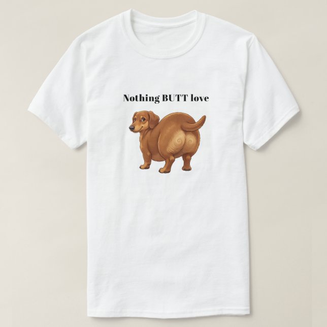 Dachshund Buttt T-Shirt (Design Front)