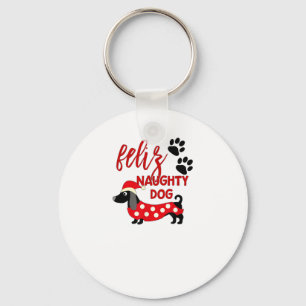 Dachshund Christmas Shirt _ Funny Feliz Naughty Do Key Ring