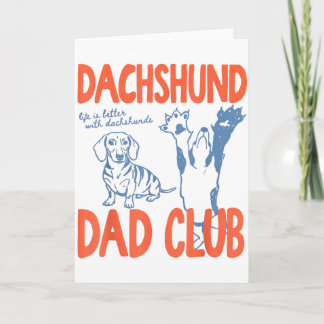 Dachshund Dad Club Life Is Better With Dachshund F Card