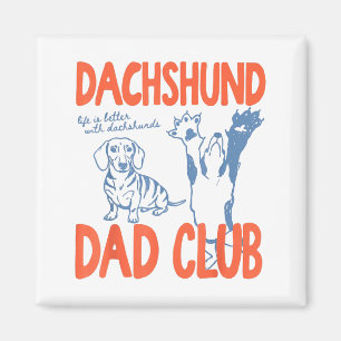 Dachshund Dad Club Life Is Better With Dachshund F Magnet