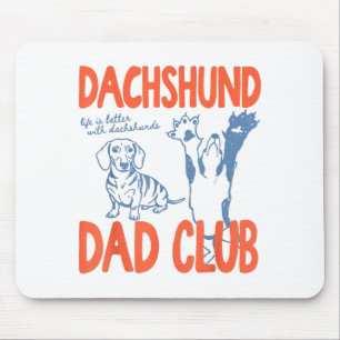 Dachshund Dad Club Life Is Better With Dachshund F Mouse Pad
