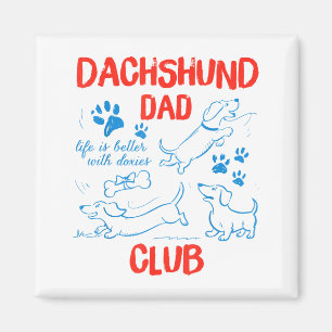 Dachshund Dad Club Life Is Better With Doxies Fath Magnet