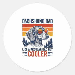 Dachshund Dad Like a Regular Dad But Cooler Shirt_ Classic Round Sticker