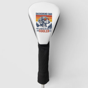 Dachshund Dad Like a Regular Dad But Cooler Shirt_ Golf Head Cover