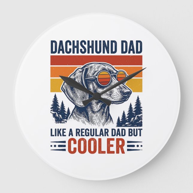 Dachshund Dad Like a Regular Dad But Cooler Shirt_ Large Clock (Front)