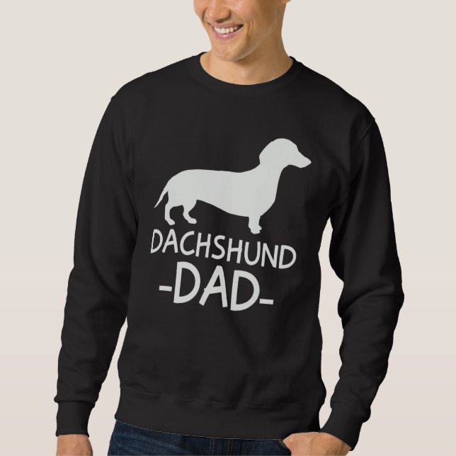 Dachshund Dad Weiner Weenie Apparel dog lover hold Sweatshirt (Front)