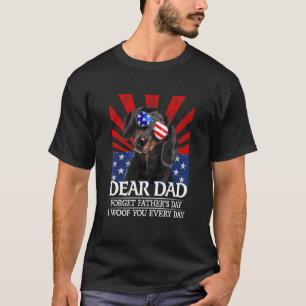 Dachshund Dear Dad Forget Father's Day I Woof You T-Shirt