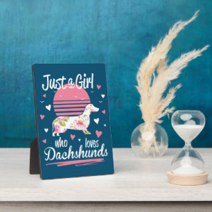 Dachshund Design, Just A Girl Who Loves Dachshunds Plaque
