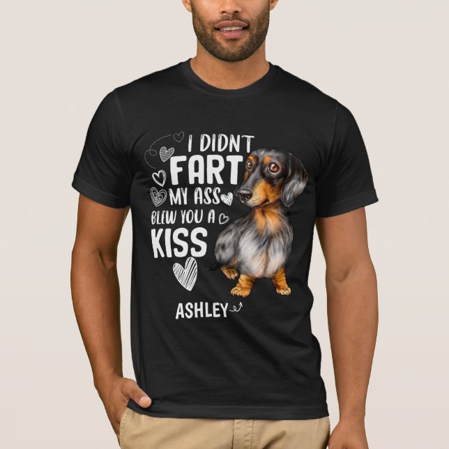 Dachshund Didnt Fart Kiss Dog T-Shirt (Front)