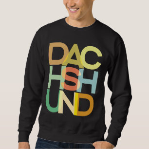 Dachshund Dog Dachshund Sweatshirt