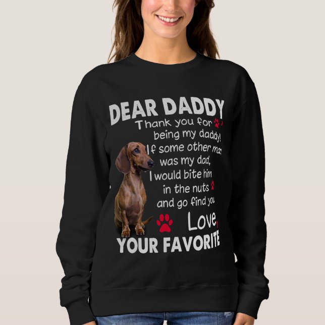 Dachshund Dog Dear Daddy Funny Dachshund Daddy Quo Sweatshirt (Front)