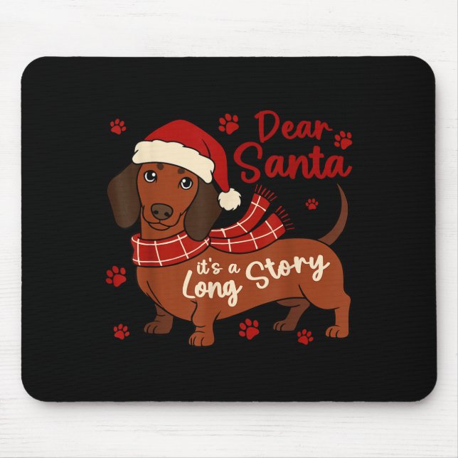 Dachshund Dog Dear Santa It's A Long Story Funny C Mouse Pad (Front)
