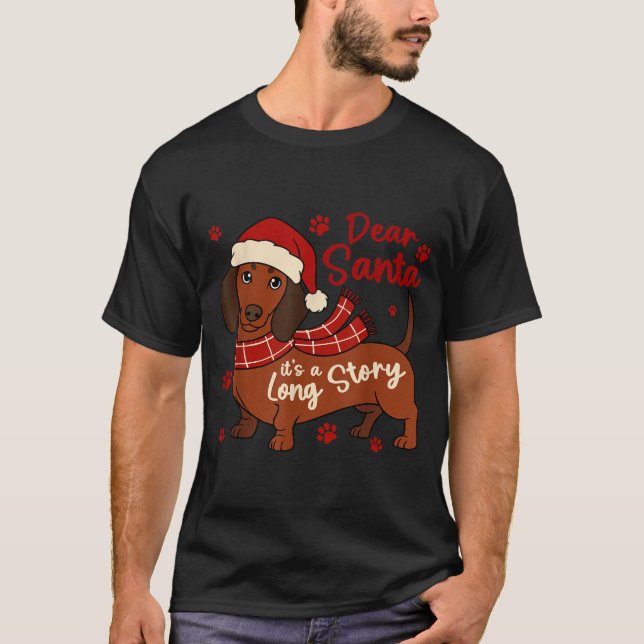Dachshund Dog Dear Santa It's A Long Story Funny C T-Shirt (Front)