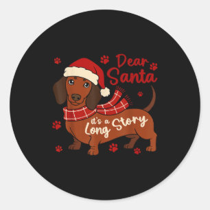 Dachshund Dog Dear Santa Its A Long Story Funny Ch Classic Round Sticker