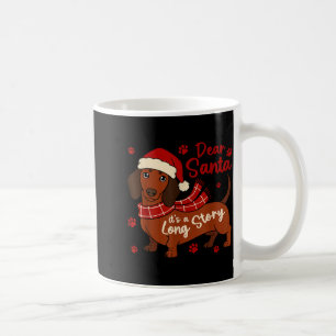 Dachshund Dog Dear Santa Its A Long Story Funny Ch Coffee Mug