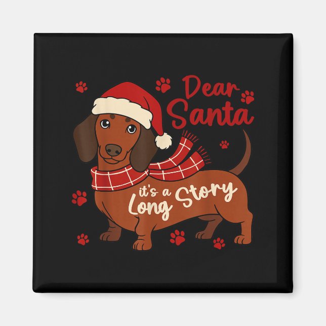 Dachshund Dog Dear Santa Its A Long Story Funny Ch Magnet (Front)