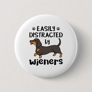 Dachshund Dog Easily Distracted by Wieners 6 Cm Round Badge