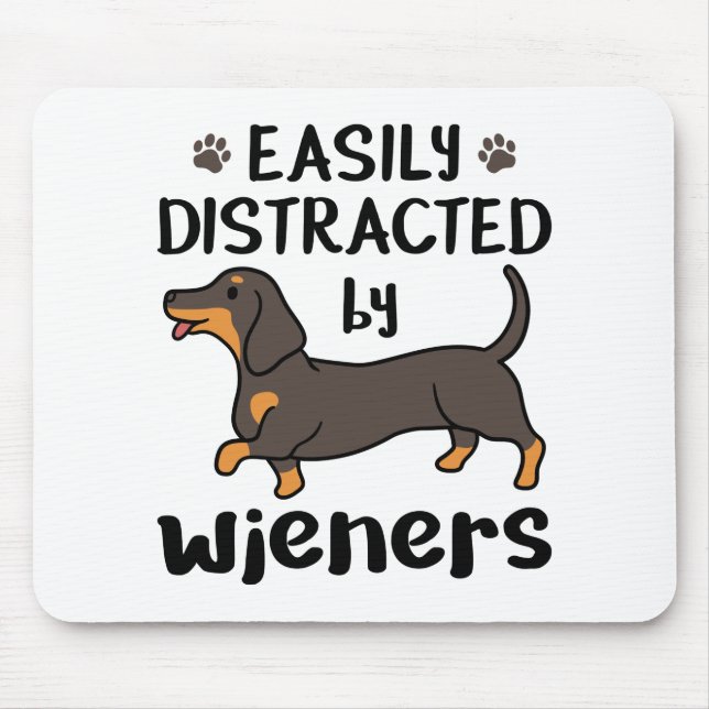 Dachshund Dog Easily Distracted by Wieners Mouse Pad (Front)