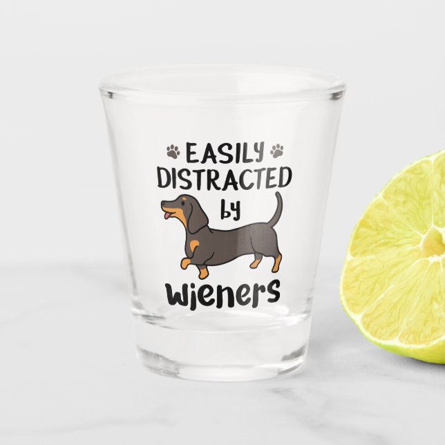 Dachshund Dog Easily Distracted by Wieners Shot Glass (Front)