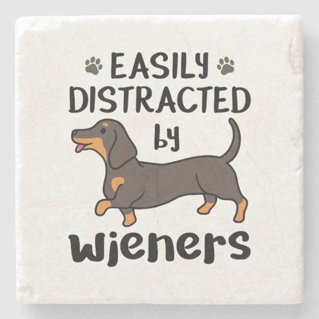 Dachshund Dog Easily Distracted by Wieners Stone Coaster (Front)