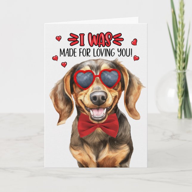 Dachshund Dog Made for Loving You Valentine Holiday Card (Front)