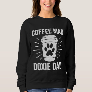 Dachshund Dog Mens Coffee Mad Doxie Dad Sweatshirt