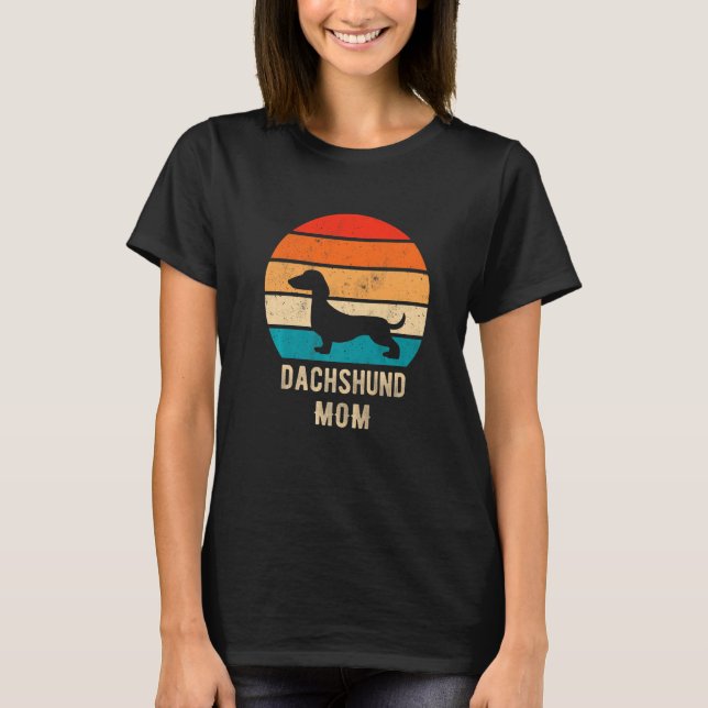 Dachshund Dog Mum Mama Weiner Dog Pet Owner   T-Shirt (Front)