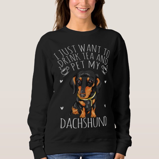 Dachshund Drink Tea Pet My Dachshund Line Sweatshirt (Front)
