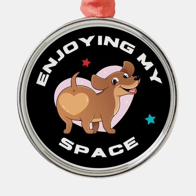 Dachshund Enjoy My Space Metal Ornament (Front)