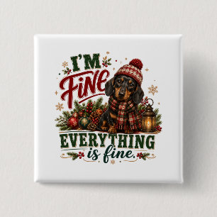 Dachshund Fine Everything Is Fine 15 Cm Square Badge