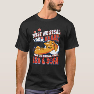 Dachshund First We Steal Your Heart Then We Steal T-Shirt