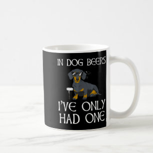 Dachshund Funny Iri-shirt - Dog Beers Only Had One Coffee Mug