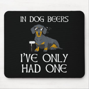 Dachshund Funny Iri-shirt - Dog Beers Only Had One Mouse Pad