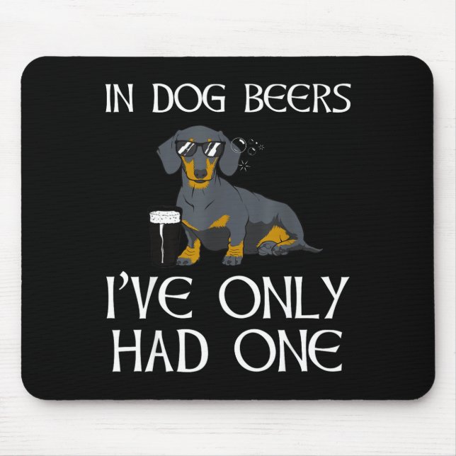 Dachshund Funny Iri-shirt - Dog Beers Only Had One Mouse Pad (Front)