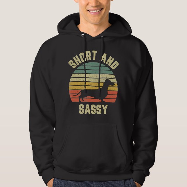 Dachshund  Funny Weiner Dog Short Sassy Hoodie (Front)