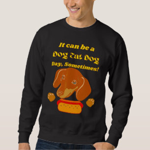 Dachshund Funny Wiener Dog Pet Cute Dog Eating Ho Sweatshirt