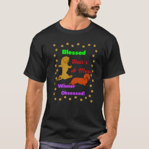 DACHSHUND FUNNY WIENER DOG PET CUTE WIENER OBSESS T-Shirt