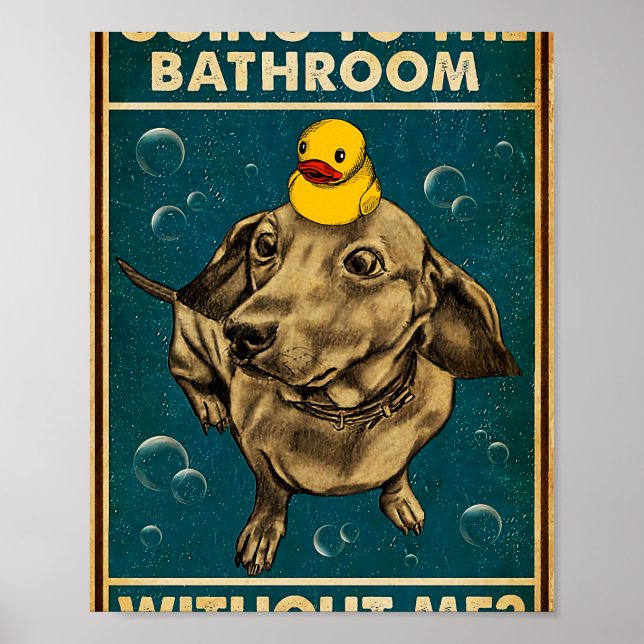 Dachshund Going To The Bathroom  Poster (Front)