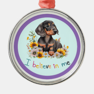 Dachshund I Believe In Me Metal Ornament