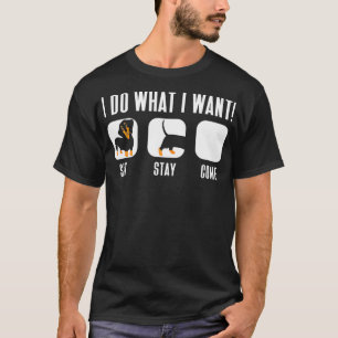 Dachshund I Do What I Want Doie T-Shirt