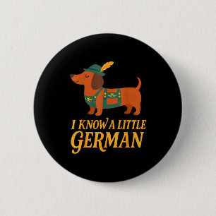 Dachshund I Know Little German Dog Women Men 6 Cm Round Badge
