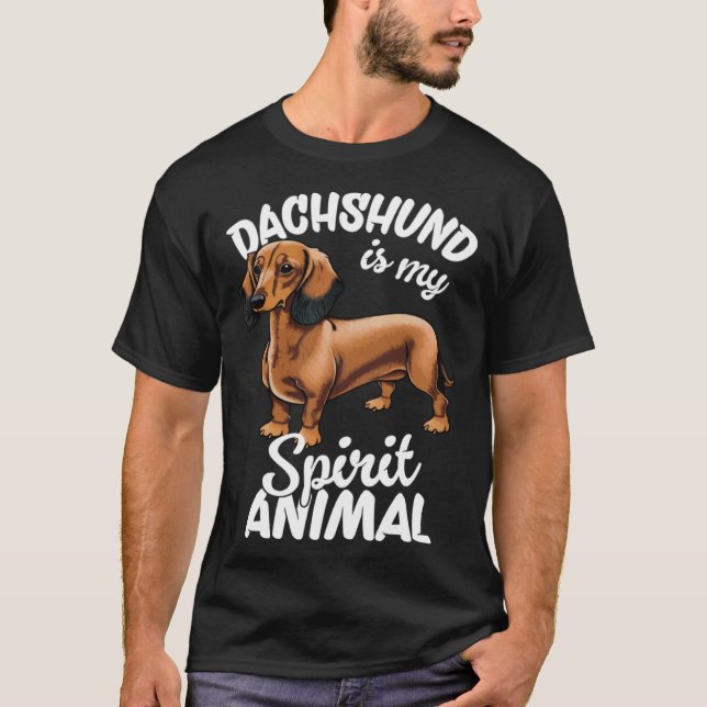 Dachshund Is My Spirit Animal  2 T-Shirt (Front)