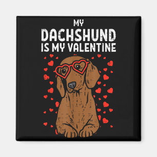 Dachshund Is My Valentine Wiener Dog Valentines Da Magnet